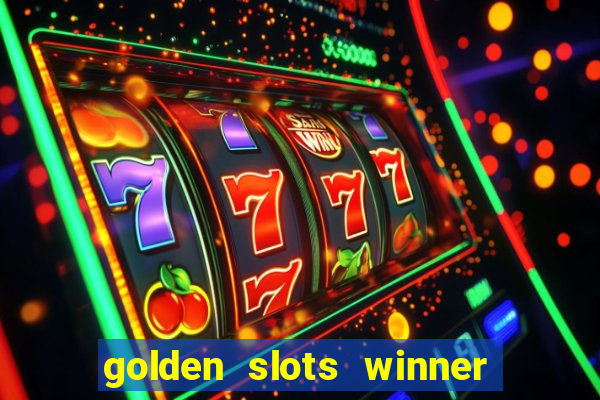 golden slots winner paga mesmo